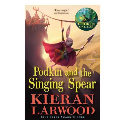 Podkin and the Singing Spear - Kieran Larwood