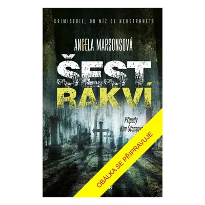 Šest rakví - Angela Marsonsová