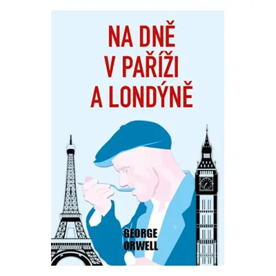 Na dně v Paříži a Londýně - George Orwell