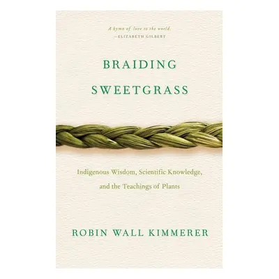 Braiding Sweetgrass - Robin Wall Kimmerer