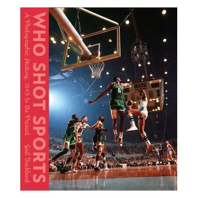 Who Shot Sports - Gail Buckland