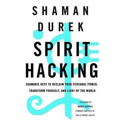 Spirit Hacking - Shaman Durek