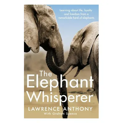 The Elephant Whisperer - Lawrence Anthony