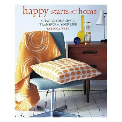 Happy Starts at Home - Rebecca West