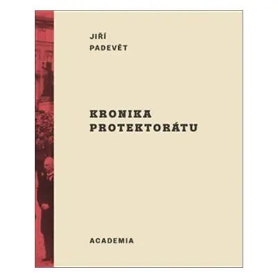 Kronika protektorátu - Jiří Padevět