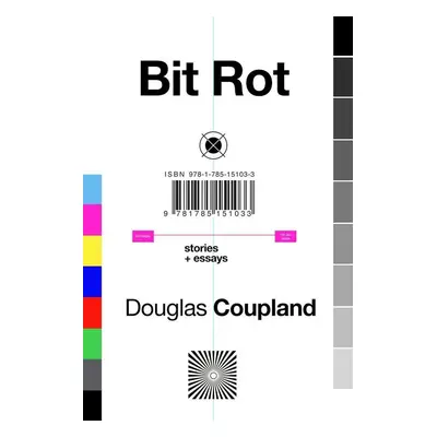 Bit Rot - Douglas Coupland