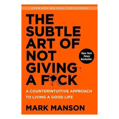 The Subtle Art of Not Giving a F*ck - Mark Manson