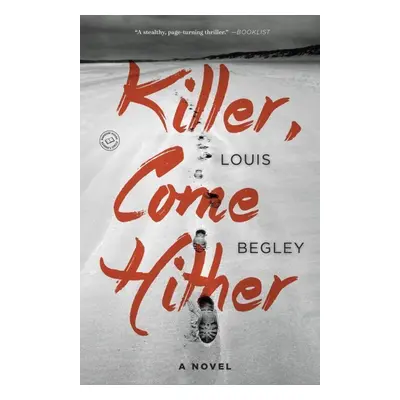 Killer, Come Hither - Louis Begley