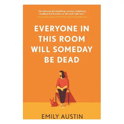 Everyone in This Room Will Someday Be Dead - Emily Austin