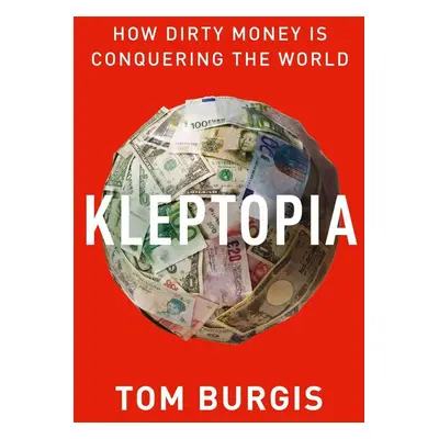 Kleptopia - Tom Burgis