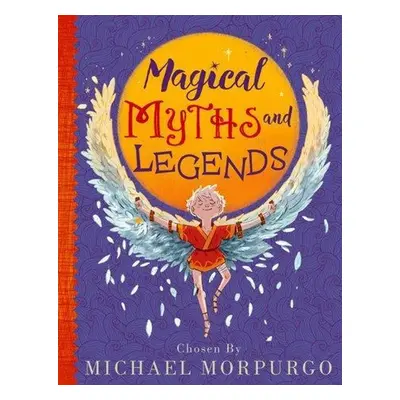 Michael Morpurgo's Myths & Legends - Michael Morpurgo