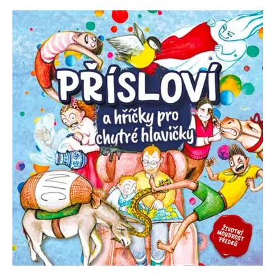 Přísloví a hříčky pro chytré hlavičky - MUDr. Jana Martincová