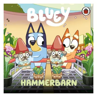 Bluey: Hammerbarn - Autor Neuveden