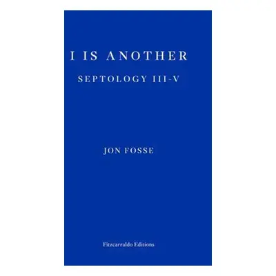 I is Another - Jon Fosse