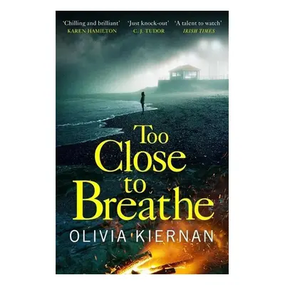 Too Close to Breathe - Olivia Kiernan