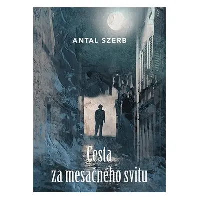 Cesta za mesačného svitu - Antal Szerb