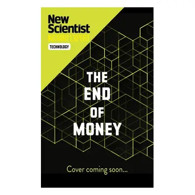 The End of Money - New Scientist