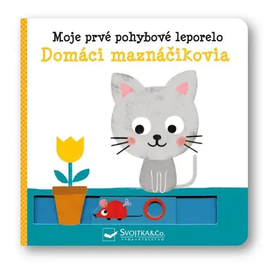 Moje prvé pohyblivé leporelo Domáci maznáčikovia - Yao Kawamura