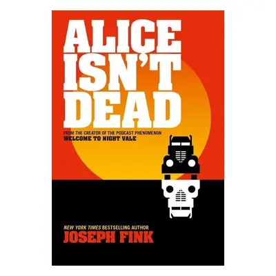 Alice Isn't Dead - Joseph Fink