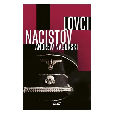 Lovci nacistov - Andrew Nagorski