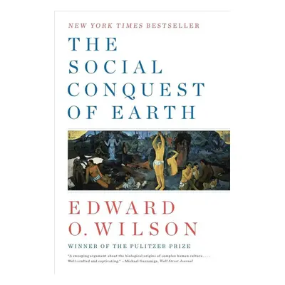 The Social Conquest of Earth - Edward O. Wilson