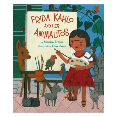 Frida Kahlo and Her Animalitos - Monica Brown