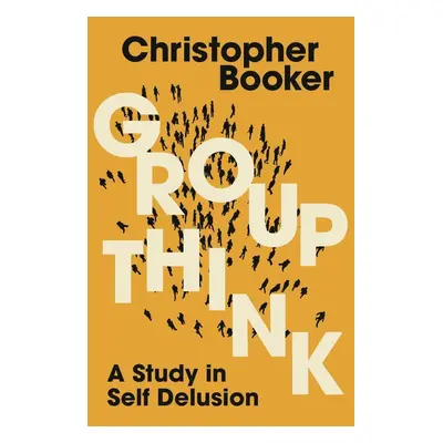 Groupthink - Christopher Booker