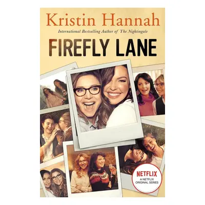 Firefly Lane. Netflix Tie-In - Kristin Hannah