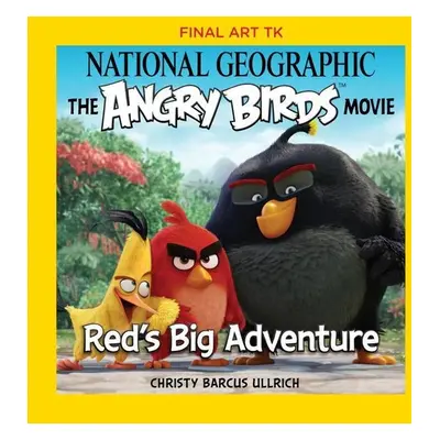 National Geographic the Angry Birds Movie - Christy Barcus Ullrich