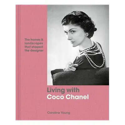 Living with Coco Chanel - Caroline Young