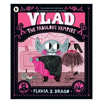 Vlad, the Fabulous Vampire - Flavia Z. Drago