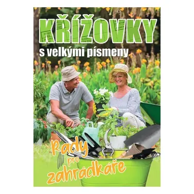 Křížovky s velkými písmeny Rady pro zahrádkáře - Autor Neuveden