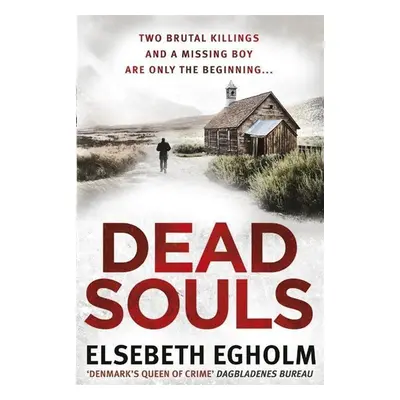 Dead Souls - Elsebeth Egholm