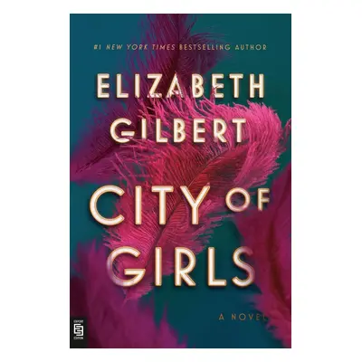 City of Girls - Elizabeth Gilbert