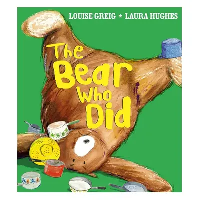 Bear Who Did - Louise Greig