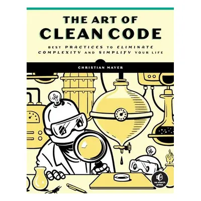 The Art of Clean Code - Christian Mayer