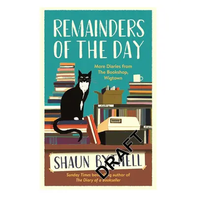 Remainders of the Day - Shaun Bythell