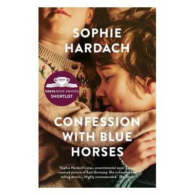 Confession With Blue Horses - Sophie Hardach