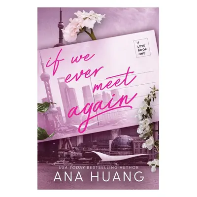 If We Ever Meet Again - Ana Huang