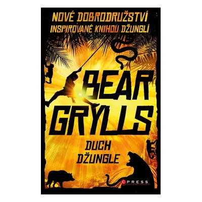 Duch džungle - Bear Grylls