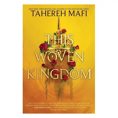 This Woven Kingdom - Tahereh Mafi