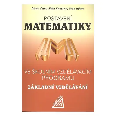 Postavení matematiky ve školním vzdělávacím programu Základní vzdělávání - Eduard Fuchs