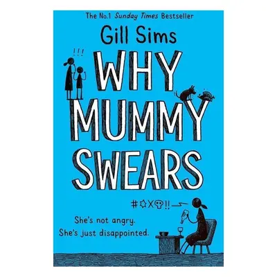 Why Mummy Swears - Gill Sims