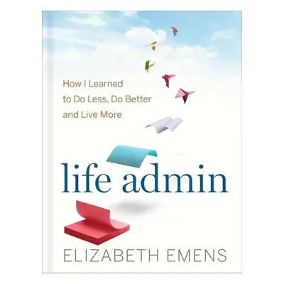 Life Admin - Elizabeth F. Emens