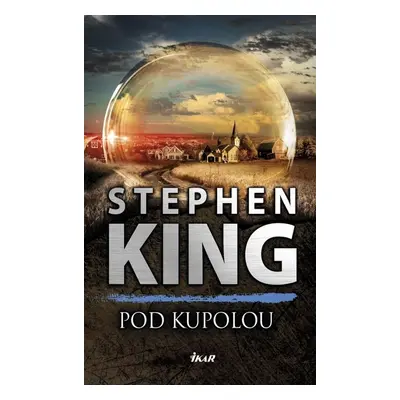 Pod Kupolou - Stephen King