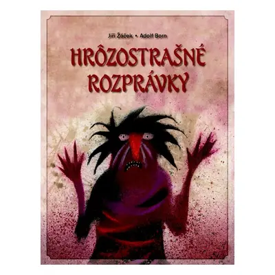 Hrôzostrašné rozprávky - Jiří Žáček