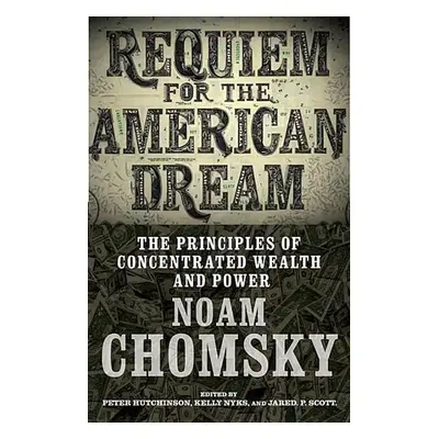 Requiem for the American Dream - Noam Chomsky