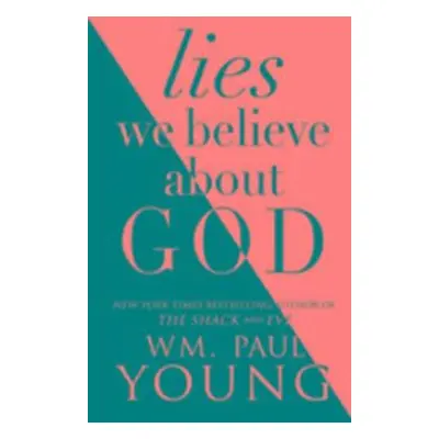 The Lies We Believed About God - Paul Young