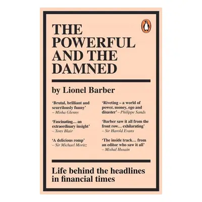 The Powerful and the Damned - Lionel Barber