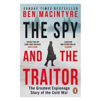 The Spy and the Traitor - Ben Macintyre